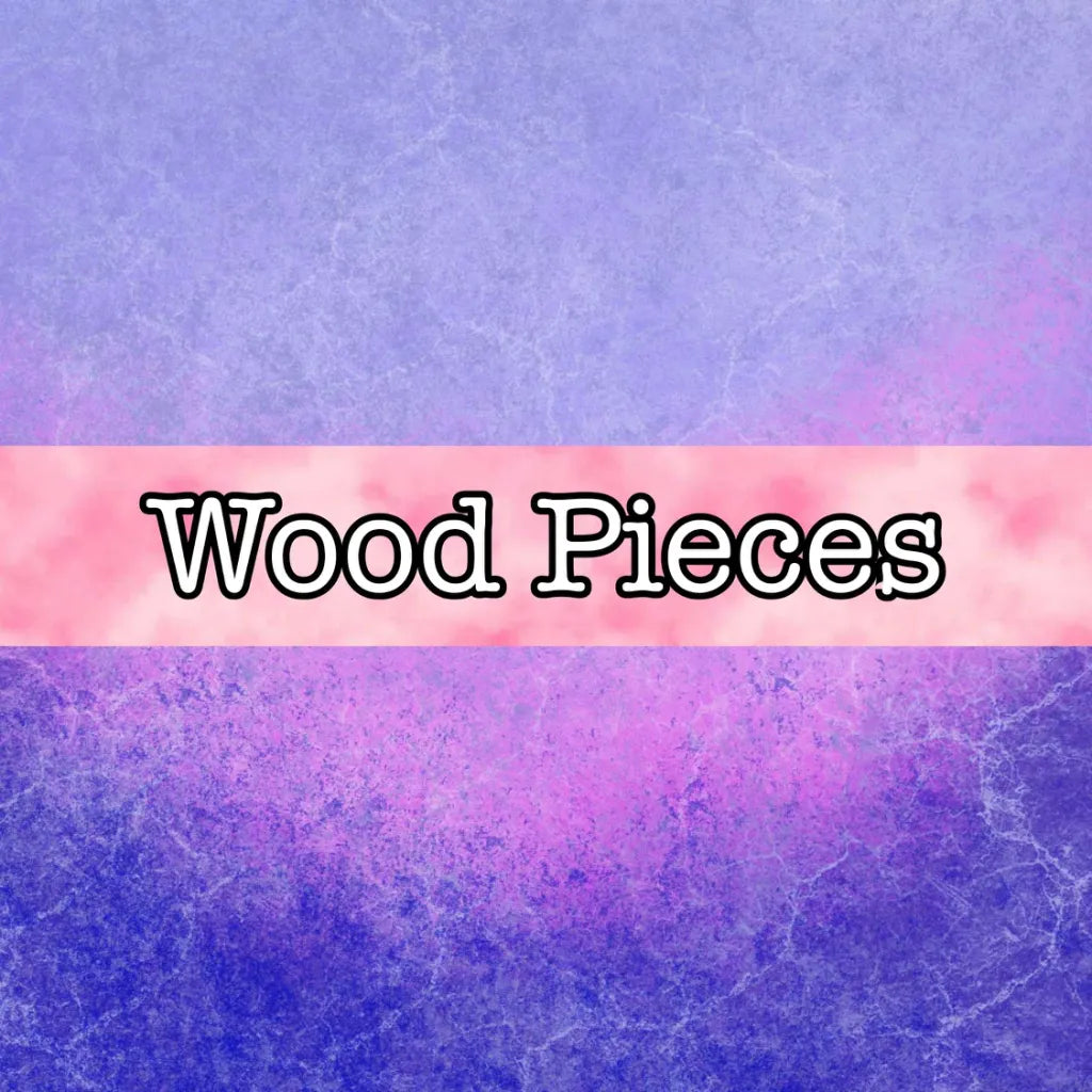 Wood Pieces